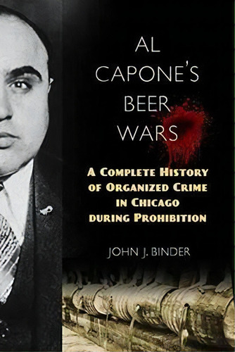 Al Capone's Beer Wars, De John J. Binder. Editorial Prometheus Books, Tapa Dura En Inglés