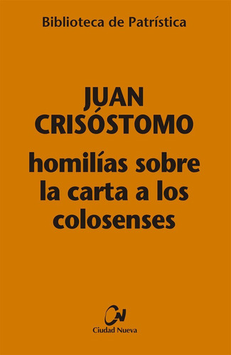 Libro Homilias Sobre La Carta A Los Colosenses - Juan Cri...