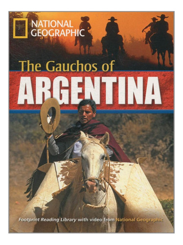 The Gauchos Of Argentina - National Geographic, Rob Wa. Eb18
