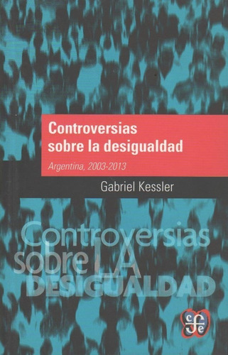 Controversias Sobre La Desigualdad - Argentina 2003-2013