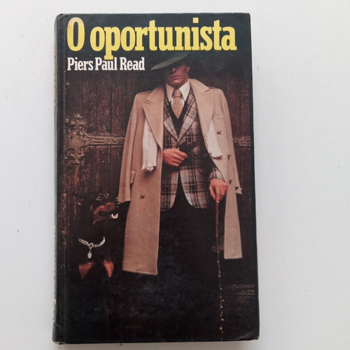 Livro - O Oportunista - Piers Paul Read