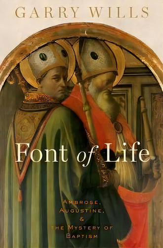 Font Of Life, De Garry Wills. Editorial Oxford University Press Usa, Tapa Dura En Inglés