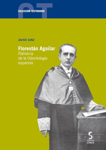 Florestan Aguilar Patriarca De La Odontologia Espanola - San