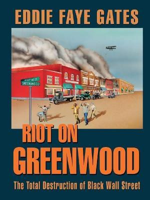 Libro Riot On Greenwood : The Total Destruction Of Black ...