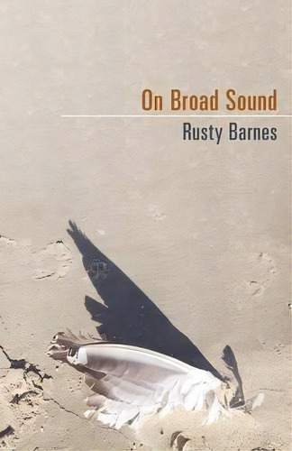 On Broad Sound, De Rusty Barnes., Vol. 1., Tapa Blanda En Inglés