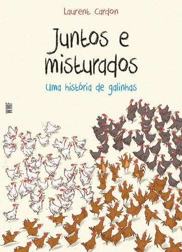 Juntos E Misturados: Uma História De Galinhas