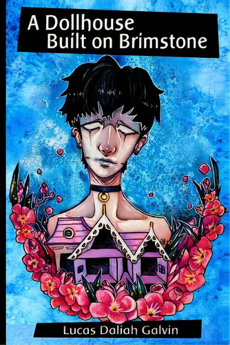 A Dollhouse Built On Brimstone, De Galvin, Lucas Daliah. Editorial Lightning Source Inc, Tapa Blanda En Inglés