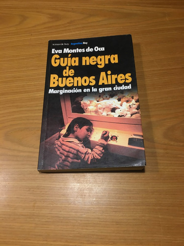 Guia Negra De Buenos Aires Eva Montes De Oca Marginacion