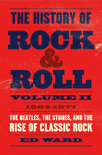 Libro: The History Of Rock & Roll, Volume 2: 19641977: The