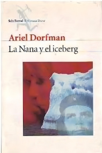 Nana Y El Iceberg, La, De Dorfman, Ariel. Editorial Seix Barral, Tapa Tapa Blanda En Español