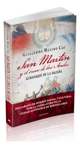 San Martín Y El Cruce De Los Andes - Guillermo Máximo Cao