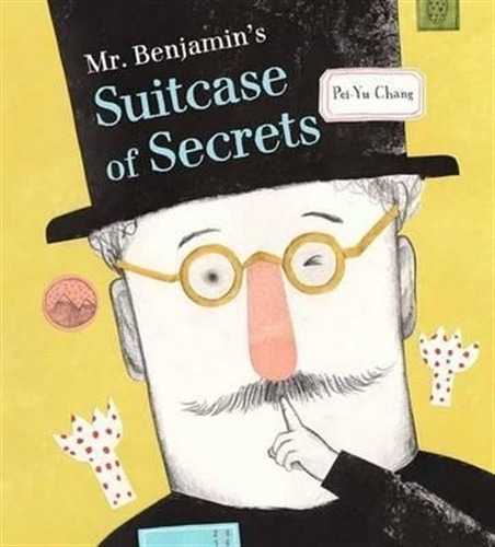 Mr Benjamins Suitcase Of Secrets, De Chang, Pei-yu. Editorial Simon & Schuster, Tapa Dura En Inglés Internacional, 2017