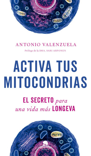 Activa Tus Mitocondrias - Valenzuela, Antonio  - *