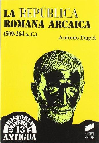 La Repãâºblica Romana Arcaica (509-264 A.c.), De Duplá Ansuátegui, Antonio. Editorial Sintesis, Tapa Blanda En Español