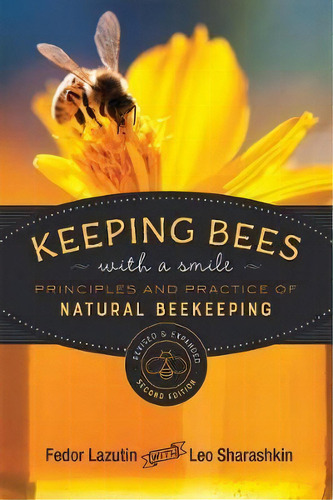 Keeping Bees With A Smile : Principles And Practice Of Natural Beekeeping, De Fedor Lazutin. Editorial New Society Publishers, Tapa Blanda En Inglés
