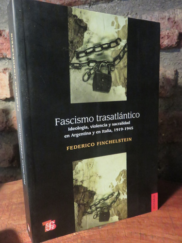 Federico Finchelstein Fascismo Trasatlántico Argentina Itali