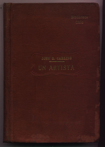 Un Artista - John R. Carling 1910 Juan Canter Editor