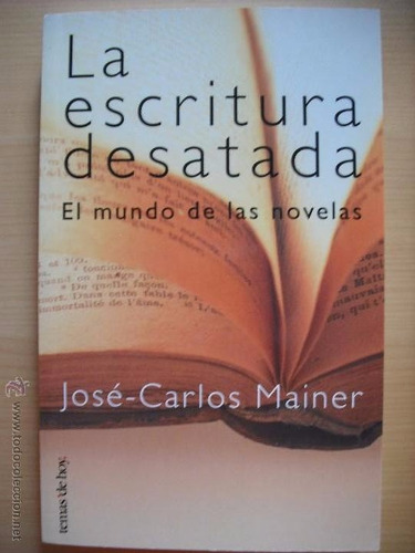 La Escritura Desatada - Josè Carlos Mainer - Temas De Hoy