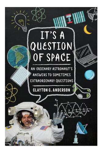 Libro: Es Una Cuestión De Espacio: Un Astronauta Común Y Cor