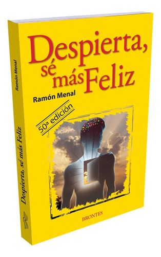 Despierta, Sé Más Feliz, De Menal Ramón. Editorial Brontes, Edición 2009 En Español