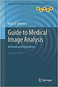 Guide To Medical Image Analysis Methods And Algorithms (adva