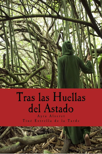 Libro: Tras Las Huellas Del Astado: Una Guía Práctica Sobre 