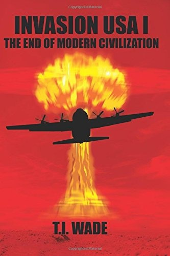 Invasion Usa (book 1)  The End Of Modern Civilization The En