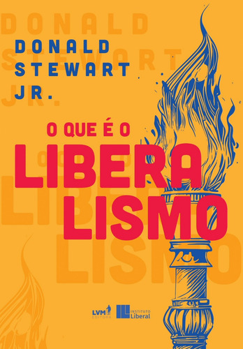 O Que É O Liberalismo?, De Donald Stewart Jr.. Lvm Editora, Capa Mole Em Português