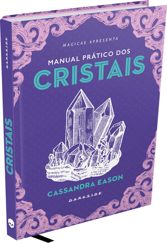 Manual Prático dos Cristais, de Cassandra Eason. Editora Darkside, capa dura em português