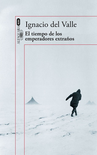 El Tiempo De Los Emperadores Extraãâ±os (capitãâ¡n Arturo Andrade 2), De Del Valle, Ignacio. Editorial Alfaguara, Tapa Blanda En Español