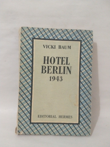 Hotel Berlín 1943 Vicki Baum