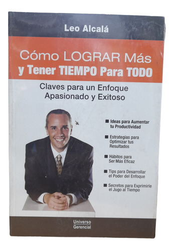 Libro Como Lograr Mas Y Tener Tiempo Para Todo