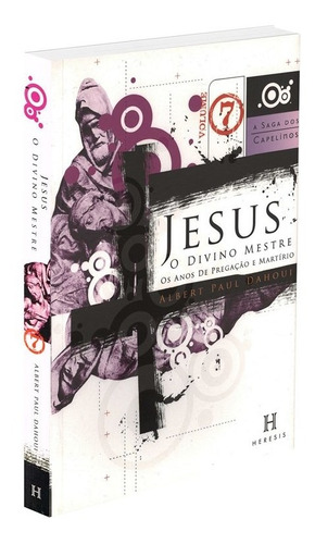Jesus, O Divino Mestre - Vol. 07 - 07 Ed. - Col. A