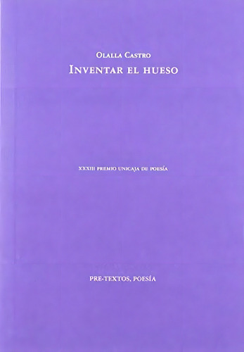 Inventar El Hueso, De Castro, Olalla. Editorial Pre-textos, Tapa Blanda En Español