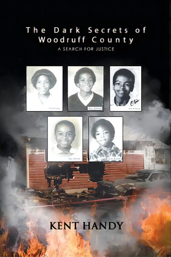 The Dark Secrets Of Woodruff County: A Search For Justice, De Handy, Kent. Editorial Authors Pr, Tapa Blanda En Inglés