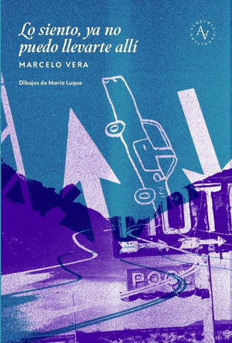 Lo Siento, Ya No Puedo Llevarte Alli - Marcelo Vera, de Vera, Marcelo. Editorial Big sur, tapa blanda en español, 2023