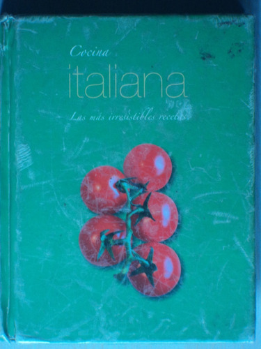 Cocina Italiana. Las Más Irresistibles Recetas, H. Kliczkow