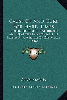 Libro Cause Of And Cure For Hard Times: A Definition Of T...