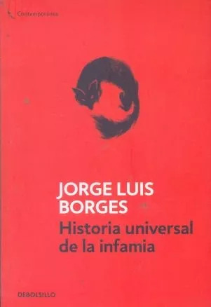 Jorge Luis Borges: Historia Universal De La Infamia