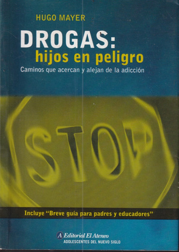 Drogas Hijos En Peligro Hugo Mayer