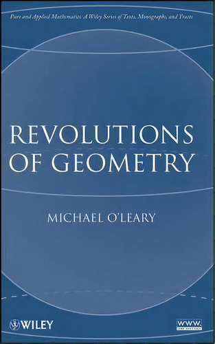 Revolutions Of Geometry, De Michael L. O'leary. Editorial John Wiley & Sons Inc, Tapa Dura En Inglés