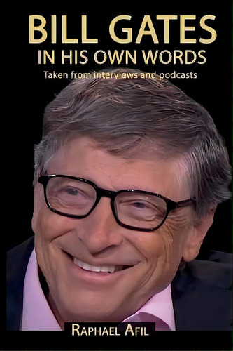 Bill Gates - In His Own Words, De Raphael Afil. Editorial In Their Own Words, Tapa Blanda En Inglés