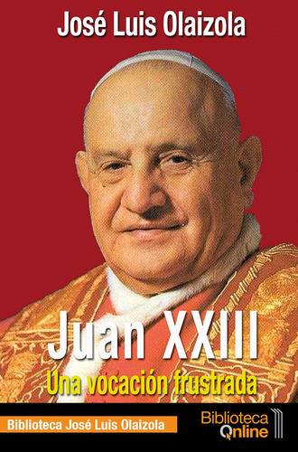 Juan Xxiii, Una Vocación Frustrada