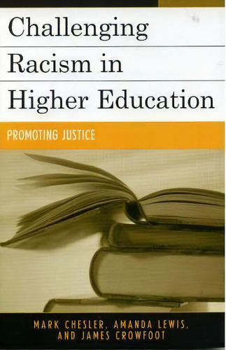 Challenging Racism In Higher Education, De Mark A. Chesler. Editorial Rowman Littlefield, Tapa Blanda En Inglés