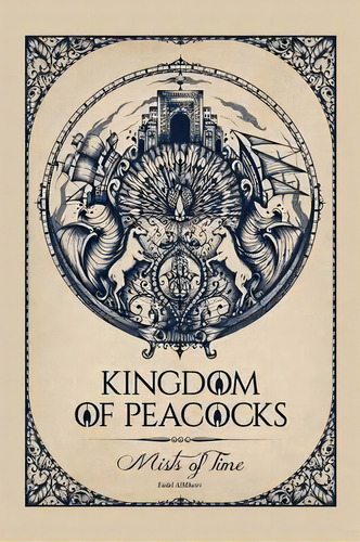 Kingdom Of Peacocks, De Fadel Almheiri. Editorial Iuniverse, Tapa Blanda En Inglés
