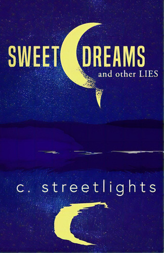 Sweet Dreams And Other Lies, De Newton, Leteisha. Editorial Lightning Source Inc, Tapa Blanda En Inglés