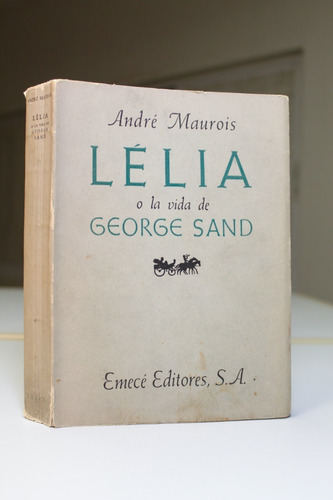 Lélia O La Vida De George Sand André Maurois 1953 Emecé