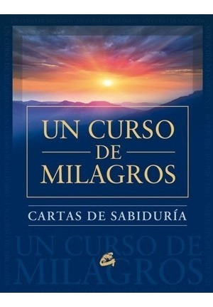 Cartas De Sabiduría De Un Curso De Milagros - Ed. Gaia