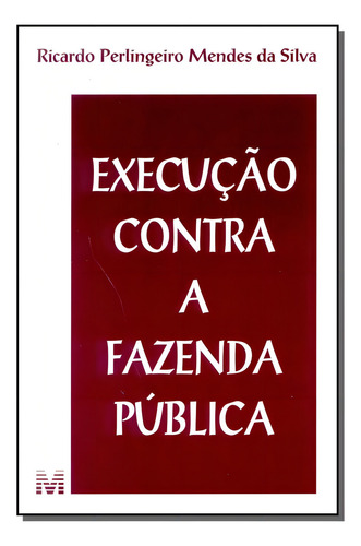 Execução contra fazenda publica - 1 ed./1999, de Silva, Ricardo P. Mendes. Editorial Malheiros Editores LTDA, capa mole em português, 1999