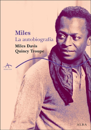 Miles - La Autobiografía, Miles Davis, Ed. Alba